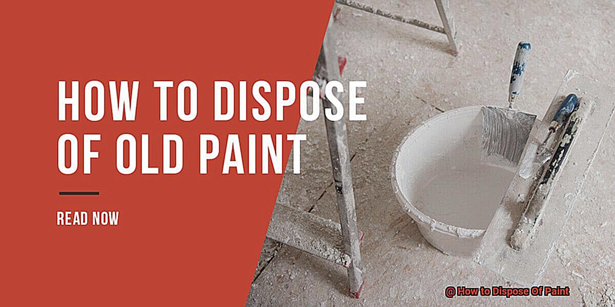 How to Dispose Of Paint-3