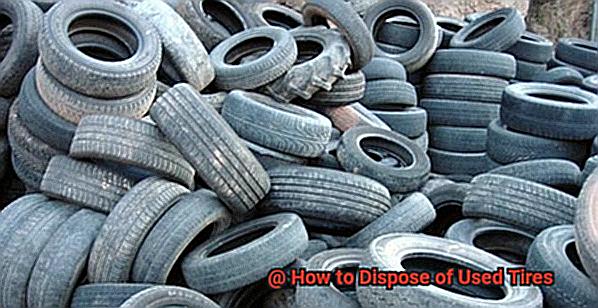 How to Dispose of Used Tires-2