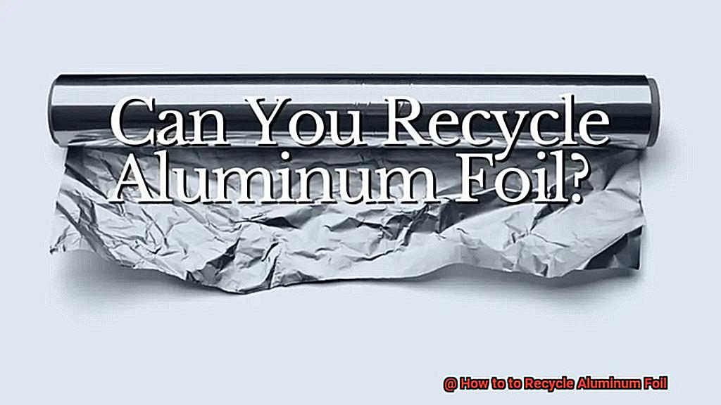 How to to Recycle Aluminum Foil-4