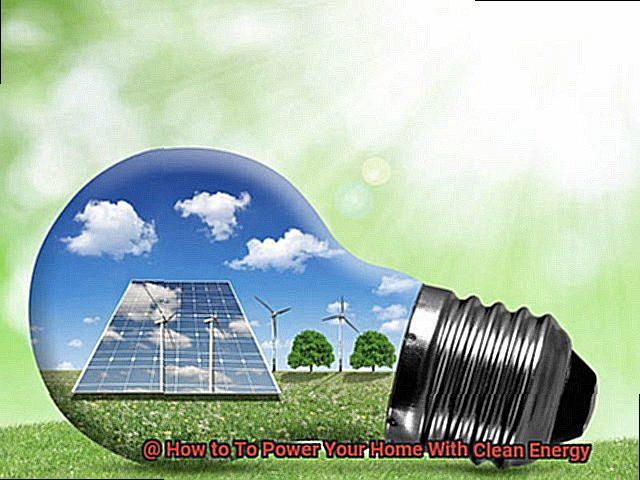 How to To Power Your Home With Clean Energy-5
