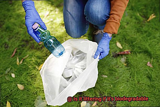 Is it littering if it's biodegradable-3
